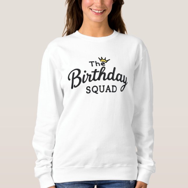 The Birthday Squad  Sweatshirt (Front)