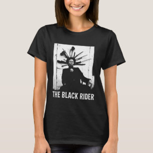 The Black Riders Lyric Music 70s 80s Legends Live T-Shirt