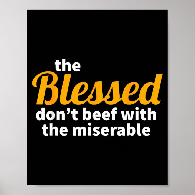 The Blessed Don't Beef With The Miserable - Christ Poster (Front)