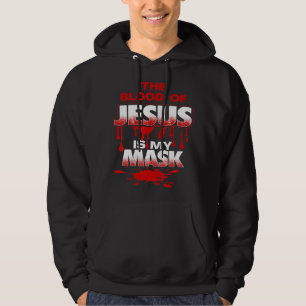 The Blood of Jesus Is My Mask T-ShirtBold Designbl Hoodie