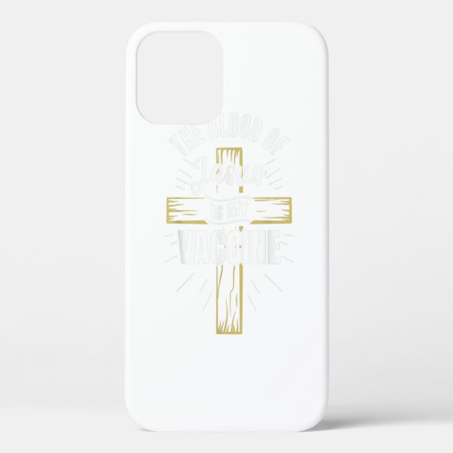 The Blood Of Jesus Is My Vaccine God Christian Fai Case-Mate iPhone Case (Back)