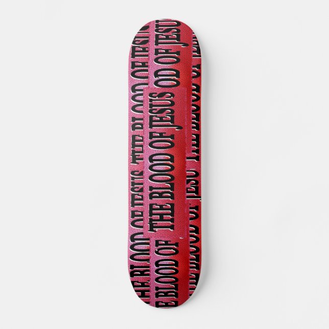 The Blood of Jesus Skateboard (Front)