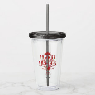 The Blood of the Dragon Runs Thick Acrylic Tumbler