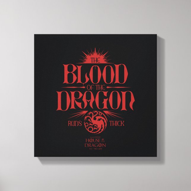 The Blood of the Dragon Runs Thick Canvas Print (Front)