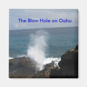 The Blow Hole on Oahu magnet