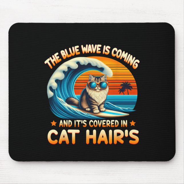 The Blue Wave Is Coming And It's Covered In Cat Ha Mouse Mat (Front)