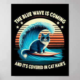 The Blue Wave Is Coming And It's Covered In Cat Ha Poster