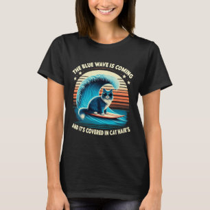 The Blue Wave Is Coming And It's Covered In Cat Ha T-Shirt