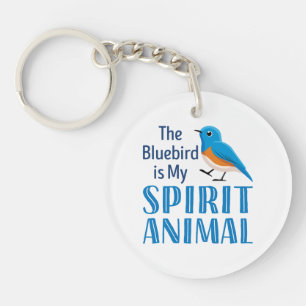 The Bluebird is my Spirit Animal Key Ring