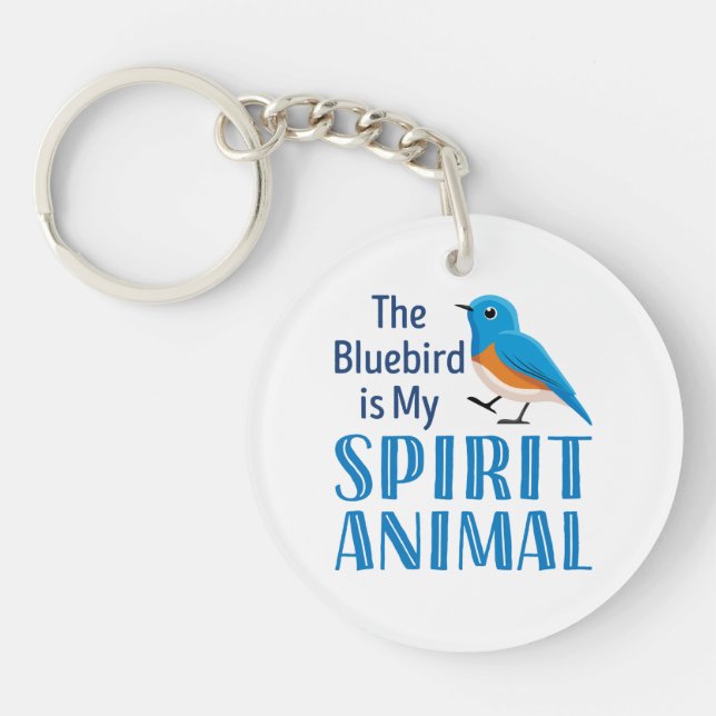 The Bluebird is my Spirit Animal Key Ring (Front)