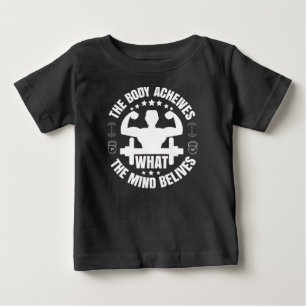 the body acheives what the mind belives tshirt