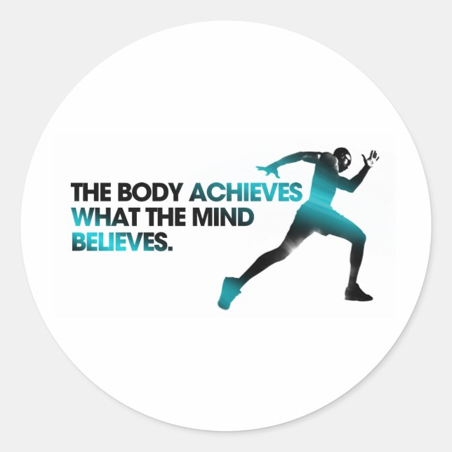 The BODY Achieves what the MIND Believes Cyan Classic Round Sticker (Front)