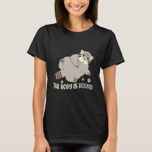 The Body Is Round Pallas Cat Cute Pallas Cat T-Shirt
