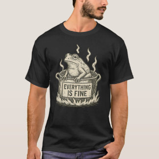 The Boiling Frog Everything Is Fine T-Shirt