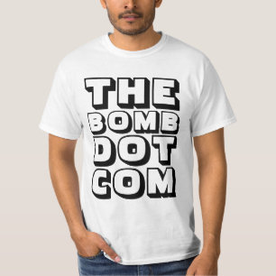 THE BOMB DOT COM T-Shirt