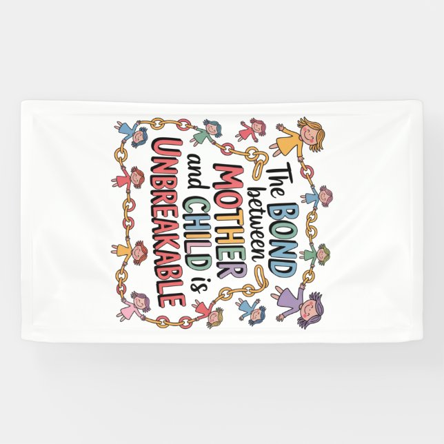 The Bond Between Mother And Child Is Unbreakable Banner (Horizontal)
