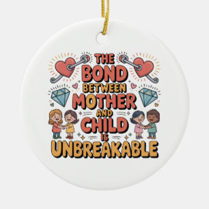 The Bond Between Mother And Child Is Unbreakable Ceramic Tree Decoration