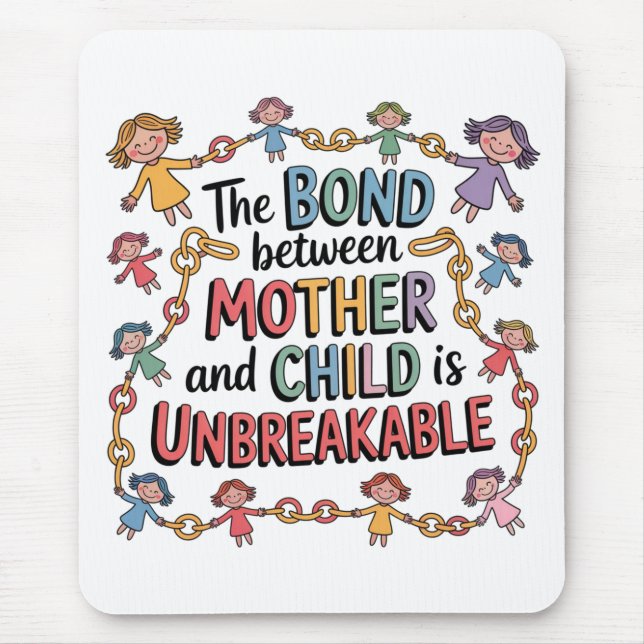 The Bond Between Mother And Child Is Unbreakable Mouse Mat (Front)
