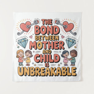 The Bond Between Mother And Child Is Unbreakable Tapestry