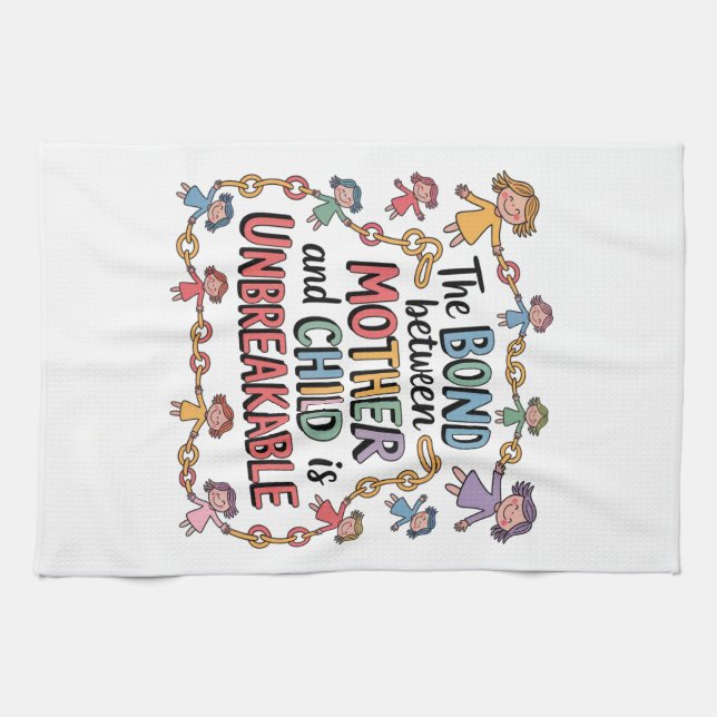 The Bond Between Mother And Child Is Unbreakable Tea Towel (Horizontal)