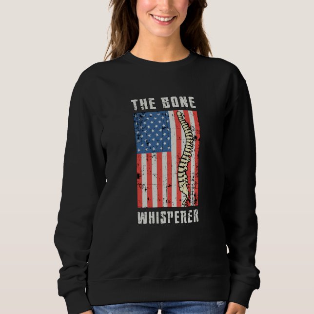 The Bone Whisperer Chiropractor Spine Chiropractic Sweatshirt (Front)