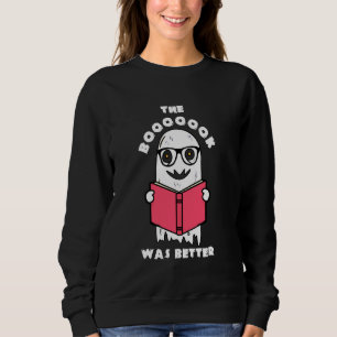 The Book Was Better Halloween Nerdy Ghost For Men  Sweatshirt