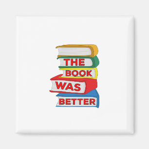 The Book Was Better Magnet