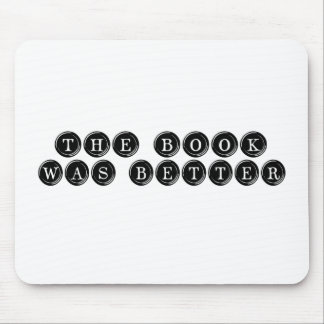 The Book Was Better Mouse Mat