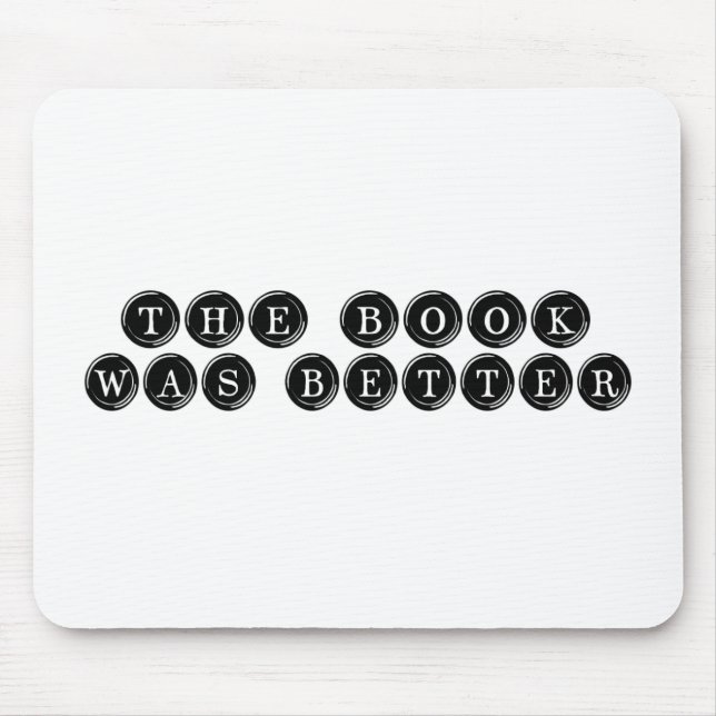 The Book Was Better Mouse Mat (Front)