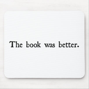 The book was better products. mouse mat