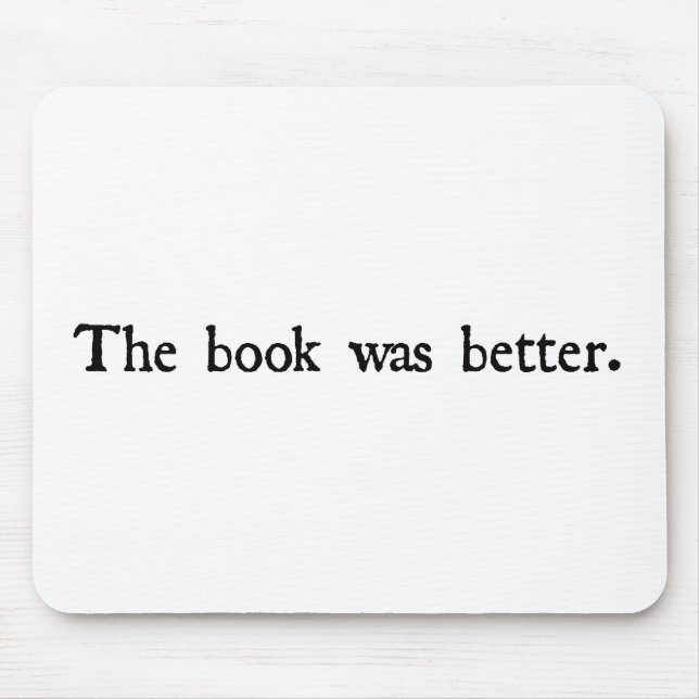 The book was better products. mouse mat (Front)