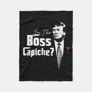 The Boss Capiche Italians For Trump 2024 Fleece Blanket