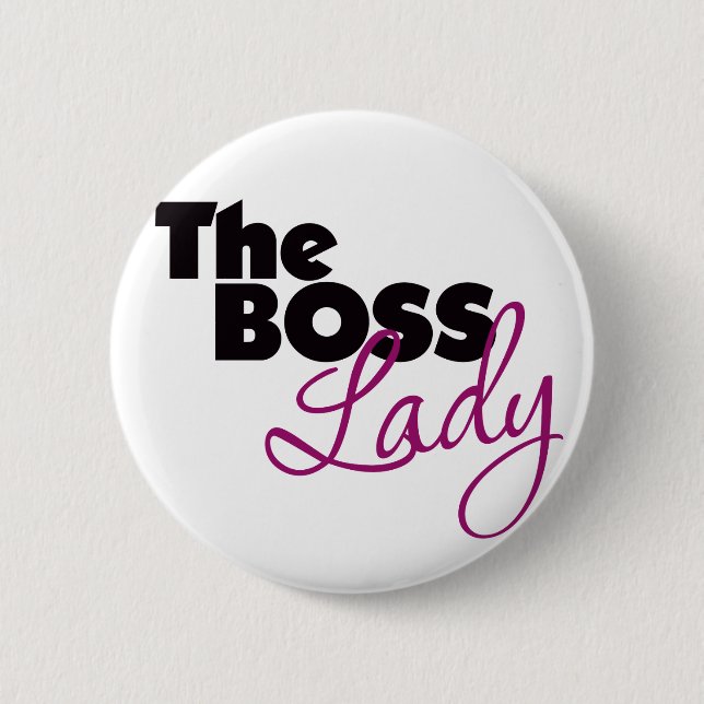 The Boss Lady 6 Cm Round Badge (Front)