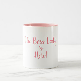 The Boss Lady Is Here 11 oz. Two-Tone Mug