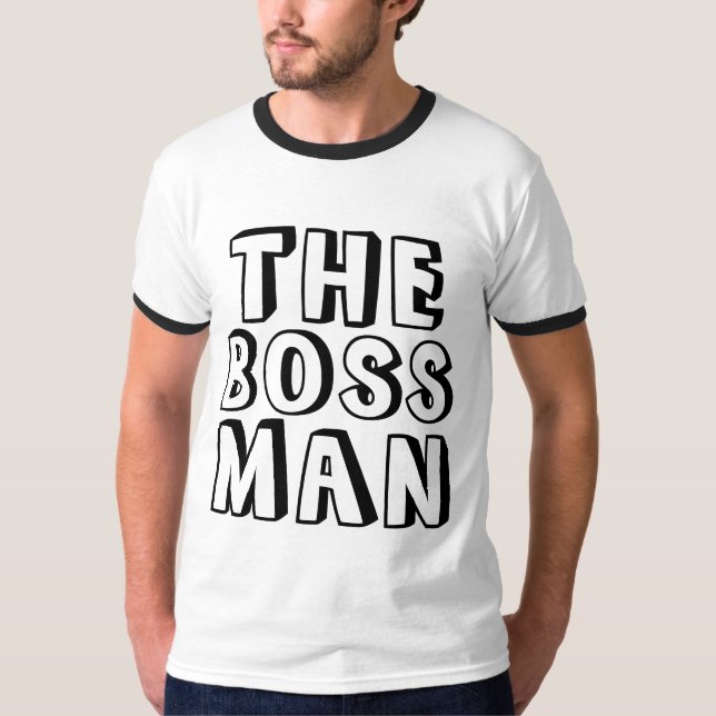 THE BOSS MAN T-Shirts (Front)