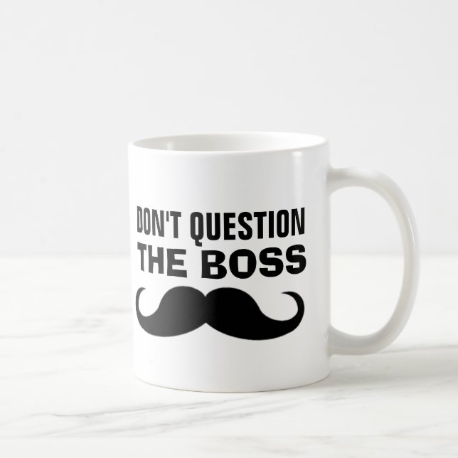 The BOSS Moustache Coffee Mug, Funny Mug (Right)