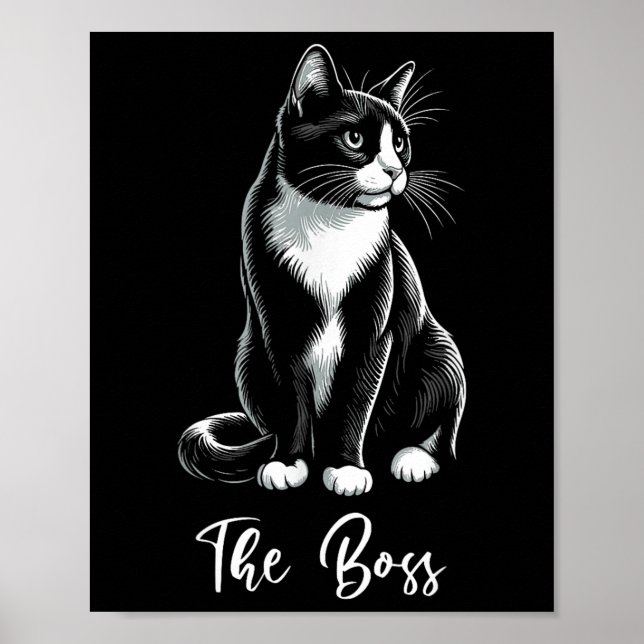 The Boss Tuxedo Cat Lover Kitten Tuxedo Cat Owner  Poster (Front)