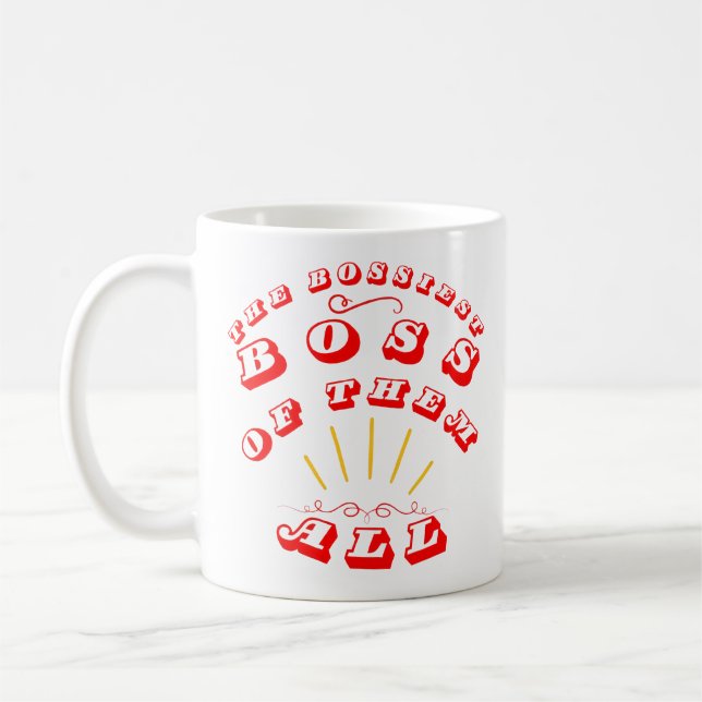 The Bossiest Boss Of Them All Coffee Mug (Left)