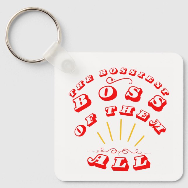 The Bossiest Boss Of Them All Key Ring (Front)