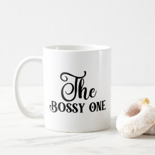 The Bossy One: A Playful Assertion of Leadership Coffee Mug