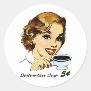 The Bottomless Cup Classic Round Sticker