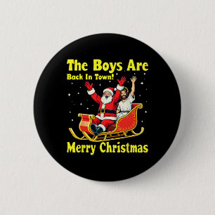 The Boy Are Back In Town! Merry Christmas Santa Ch 6 Cm Round Badge