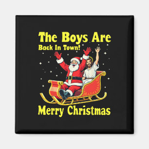 The Boy Are Back In Town! Merry Christmas Santa Ch Magnet
