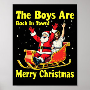 The Boy Are Back In Town! Merry Christmas Santa Ch Poster