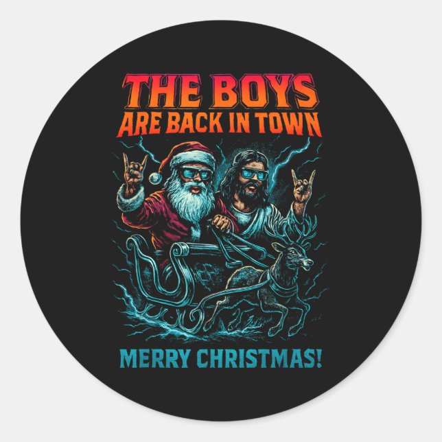 The Boys Are Back In Town Christmas Jesus Santa Ro Classic Round Sticker (Front)