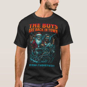 The Boys Are Back In Town Christmas Jesus Santa Ro T-Shirt