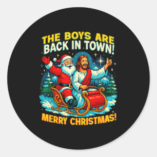 The Boys Are Back In Town Merry Christmas Design  Classic Round Sticker