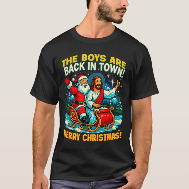 The Boys Are Back In Town Merry Christmas Design  T-Shirt (Front)