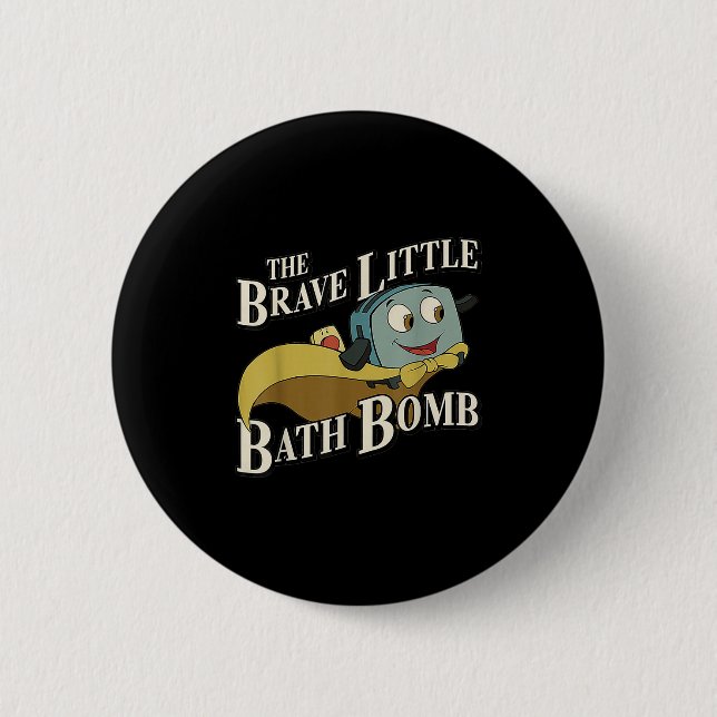 The Brave Little Bath Bomb  6 Cm Round Badge (Front)