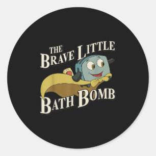 The Brave Little Bath Bomb Classic Round Sticker